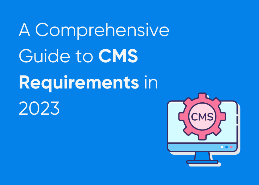 a-comprehensive-guide-to-cms-requirements-in-2023-ispectra